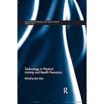 Teknologia fyysisessä toiminnassa ja terveyden edistämisessä - Taylor & Francis Ltd - Pehmeäkantinen - fi-kirja
