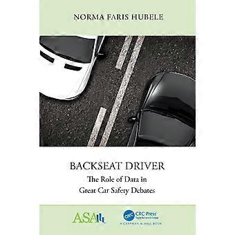 Backseat Driver The Role Of Data In Great Car Safety Debates - Norma Faris Hubele