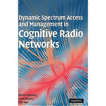 Dynamic Spectrum Access And Management In Cognitive Radio Networks - Ekram Hossain - Hardcover - en Book