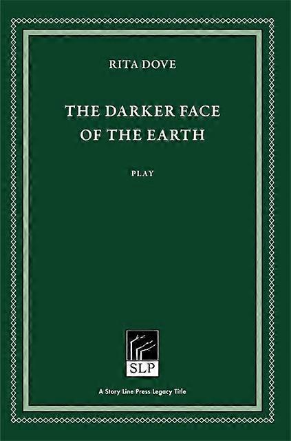 The Darker Face Of The Earth by Rita Dove Hardback Book