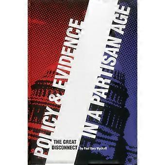 Política e Evidências em uma Era Partidária: A Grande Desconexão - Paul Gary Wyckoff