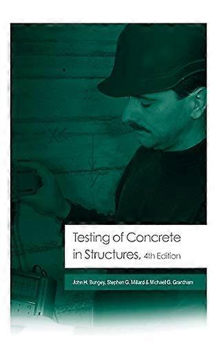 Testing of Concrete in Structures: Fourth Edition