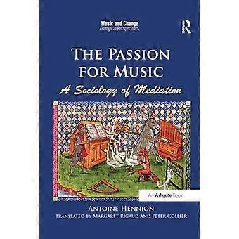 Passionen för musik: En medlingssociologi (Musik och förändring: ekologiska perspektiv)