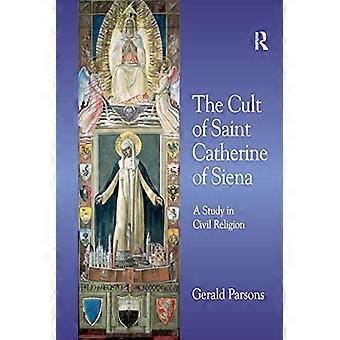 Der Kult der Heiligen Katharina von Siena: eine Studie über die Zivilreligion