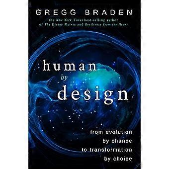 Menschen durch Design: von der Evolution durch Zufall zur Transformation durch Wahl