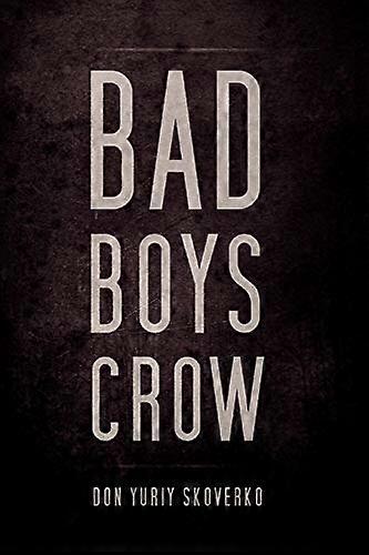 Bad Boys Crow