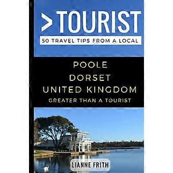 Større end en turist - Poole Dorset Storbritannien: 50 rejsetips fra en lokal