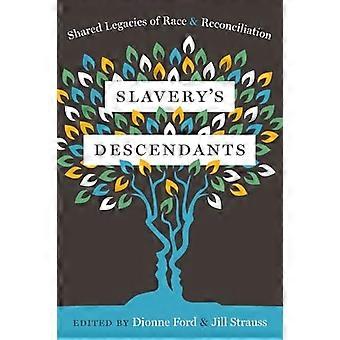 Esclavagistes;s Descendants: Legs partagés de la race et de la réconciliation