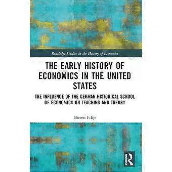 The Early History Of Economics In The United States The Influence Of The German - Birsen Filip