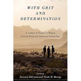 With Grit and Determination A Century of Change for Women in Great Basin and American Archaeology