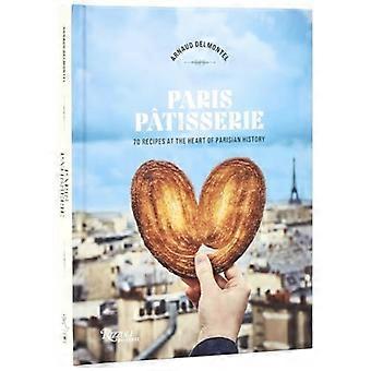 Pâtisserie parisienne : 70 recettes au cœur de l'histoire parisienne