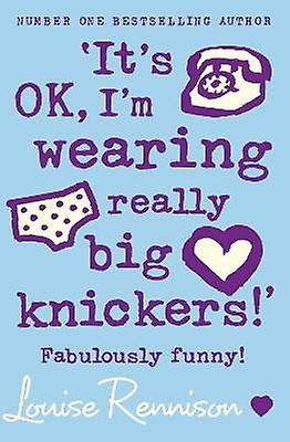 It's OK I'm wearing really big knickers!'