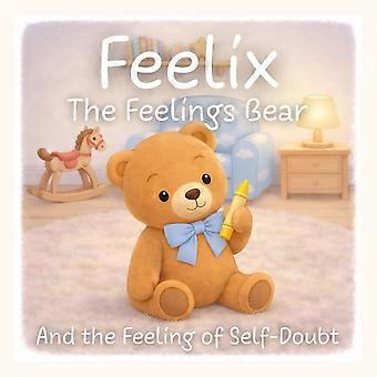 Feelix the feelings bear and the feeling of self-doubt