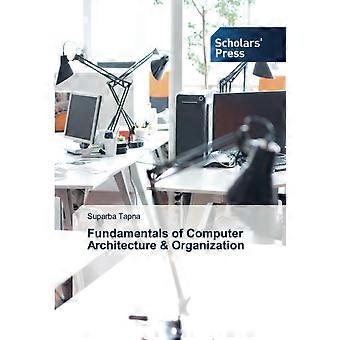 Fundamentals of computer architecture organization