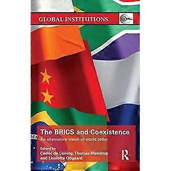 The Brics And Coexistence An Alternative Vision Of World Order - Taylor & Francis Ltd