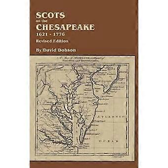 Scots on the Chesapeake 1621-1776. Revised Edition
