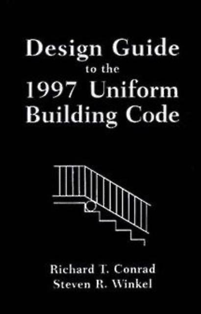 Design Guide To The 1997 Uniform Building Code by Richard T. Conrad Paperback Book