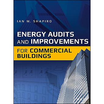 Energy Audits And Improvements For Commercial Buildings - Ian M. Shapiro