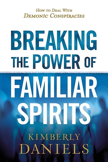 Breaking The Power Of Familiar Spirits