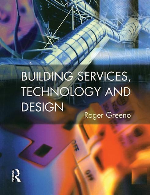 Building Services Technology And Design by Roger Greeno Paperback