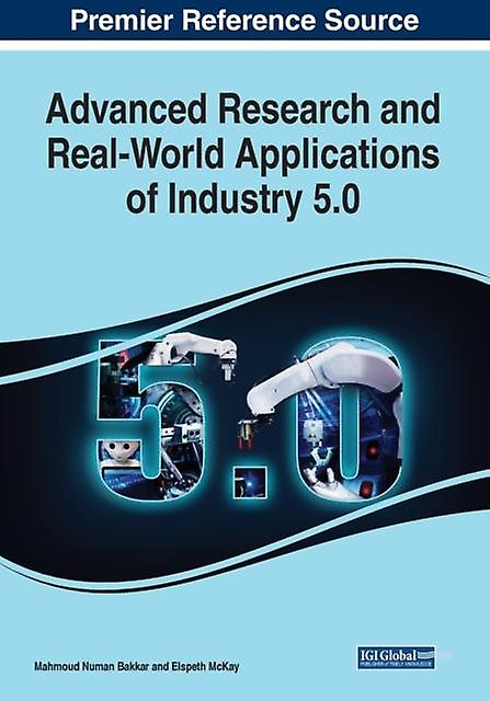 Advanced Research And Realworld Applications Of Industry 5.0 Paperback Book