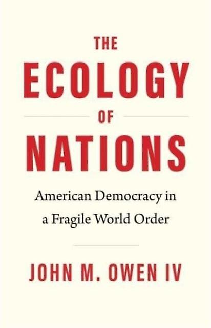 The Ecology Of Nations by Owen & John M. & IV Hardback Book