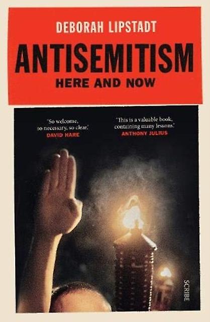 Antisemitism Here And Now - Deborah Lipstadt