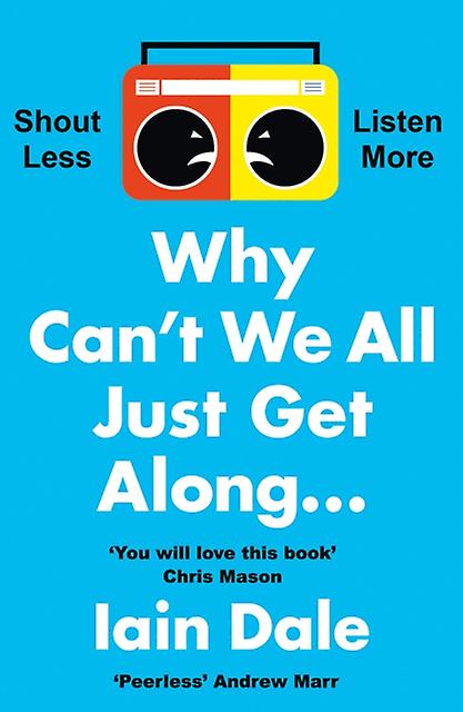 Why Cant We All Just Get Along by Iain Dale Paperback Book