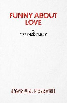 Funny About Love by Terence Frisby Hardback Book