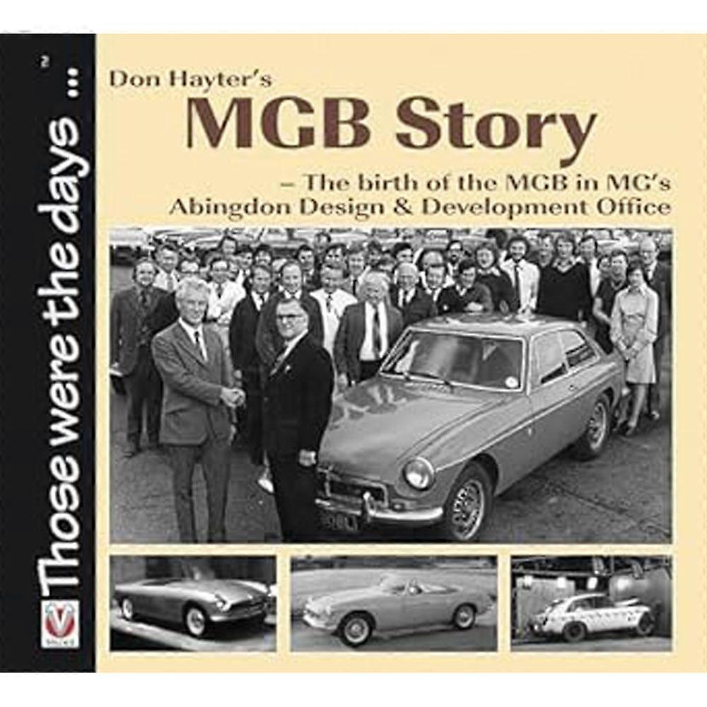 Don Hayters MGB Story The Birth of the MGB in MG's Abingdon Design by D Hayter