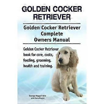 Cocker Retriever Dourado. Manual completo do proprietário do Cocker Retriever Dourado. Dourado - Asia Moore