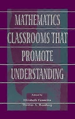Mathematics Classrooms That Promote Understanding