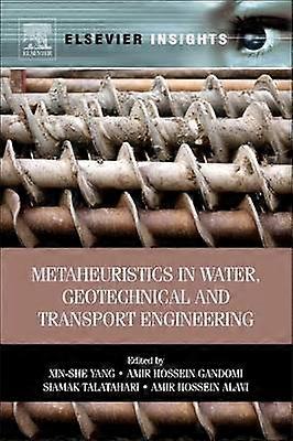 Metaheuristics in Water Geotechnical and Transport Engineering