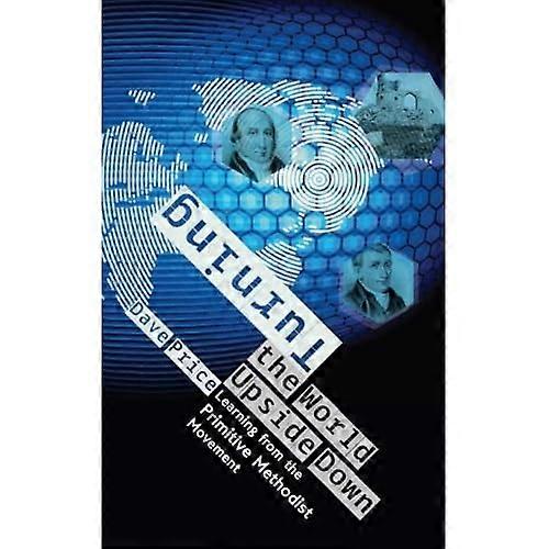Turning the World Upside Down: Learning from the Primitive Methodist Movement