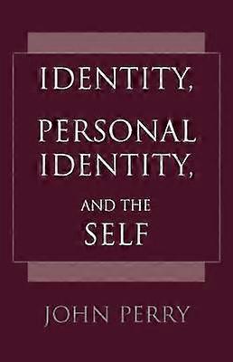 Identity Personal Identity and the Self