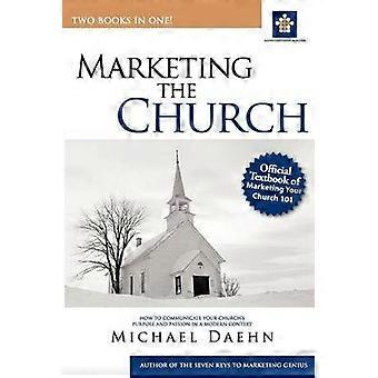 Marketing della Chiesa: come comunicare lo scopo e la passione della tua Chiesa in un contesto moderno