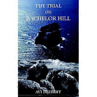 The Trial on Bachelor Hill