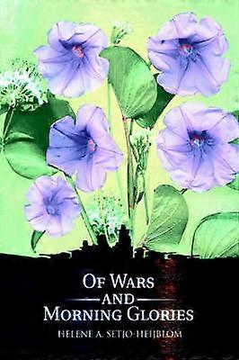 Of Wars and Morning Glories
