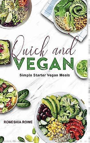 Quick And Vegan by Roneshia Rowe Hardback Book