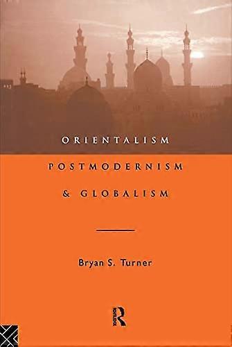Orientalism Postmodernism and Globalism