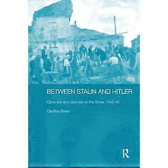 Between Stalin and Hitler Class War and Race War on the Dvina 1940 46