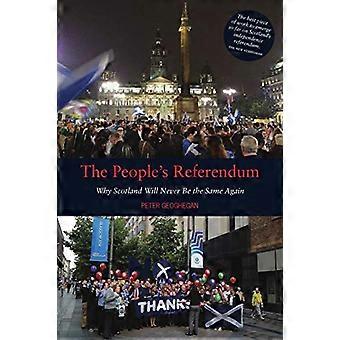 The Peoples Referendum Why Scotland Will Never Be the Same Again