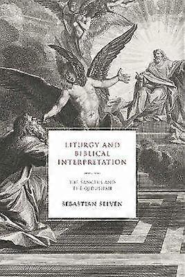 Liturgy and Biblical Interpretation - The Sanctus and the Qedushah