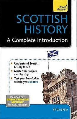 Scottish History: A Complete Introduction: Teach Yourself