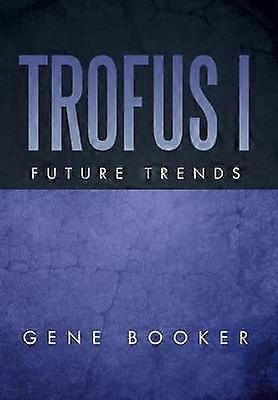 Trofus I Future Trends