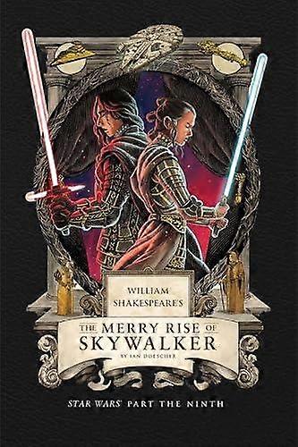 William Shakespeares The Merry Rise Of Skywalker Star Wars Part The Ninth by Ian Doescher Hardback Book