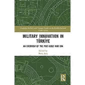 Innovación militar en Turquía: una visión general de la era posterior a la Guerra Fría.