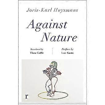 Against Nature (riverrun editions) a new translation of the compulsively readable cult classic