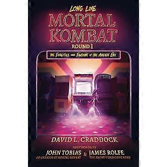 Lang leve Mortal Kombat: Ronde 1: De dodelijke slachtoffers en fandom van het arcadetijdperk (Lang leve Mortal Kombat)