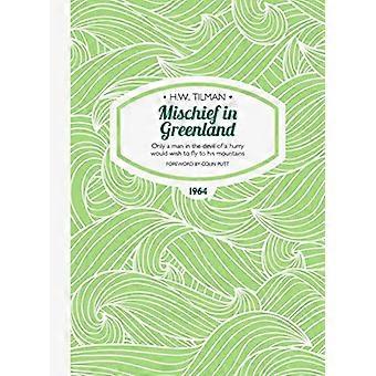 Onheil in Groenland: Alleen een man met duivelse haast zou naar zijn bergen willen vliegen (H.W. Tilman - The Collected Edition)